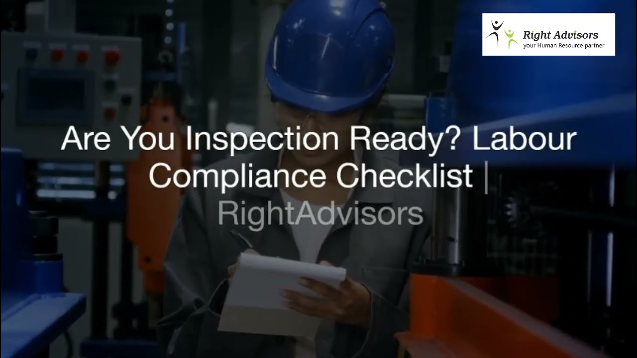 Are You Inspection Ready? Labour Compliance Checklist for Businesses | Right Advisors