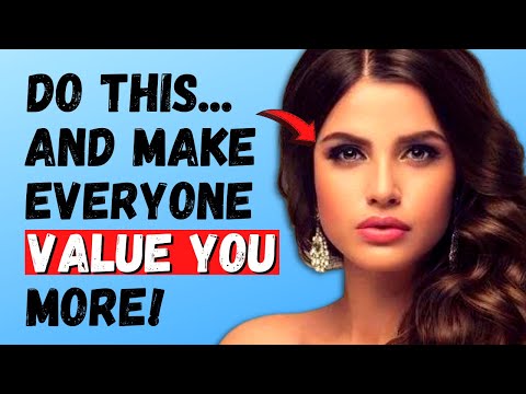 Do This… And People Will ALWAYS Value You More…