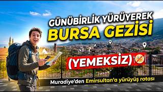 Yürüyerek Bursa Nasıl Gezilir? - (Yemeksiz) Günübirlik Bursa
