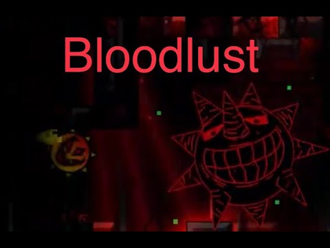 Geometry Dash - Bloodlust by Knobbelboy and more 100% (New Hardest Extreme Demon)