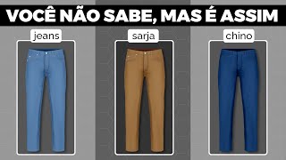 Qual a diferença entre CALÇA JEANS, CALÇA DE SARJA e CALÇA CHINO?