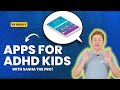 A Guide to ADHD Apps For Kids | Tech Tips