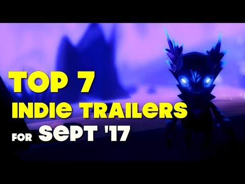 Top 7 Best Looking Indie Game Trailers - September 2017