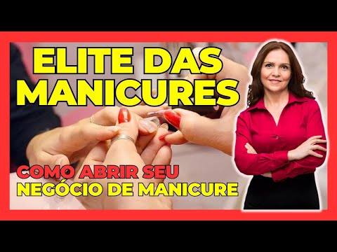 Elite das Manicures: Passos para Ter Seu Próprio Salão de Manicure