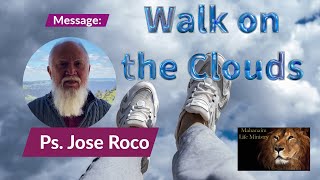 "Walk on the Clouds" Ps. Jose Roco at Mahanaim Life Ministry