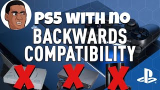 PlayStation 5 No Backwards compatibility with ps1 ps2 ps3