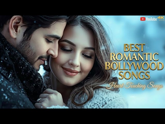 Best Romantic Bollywood Songs | Heart-Touching Hindi Collection