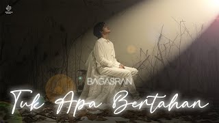 Bagas Ran - Tuk Apa Bertahan (Official Music Video