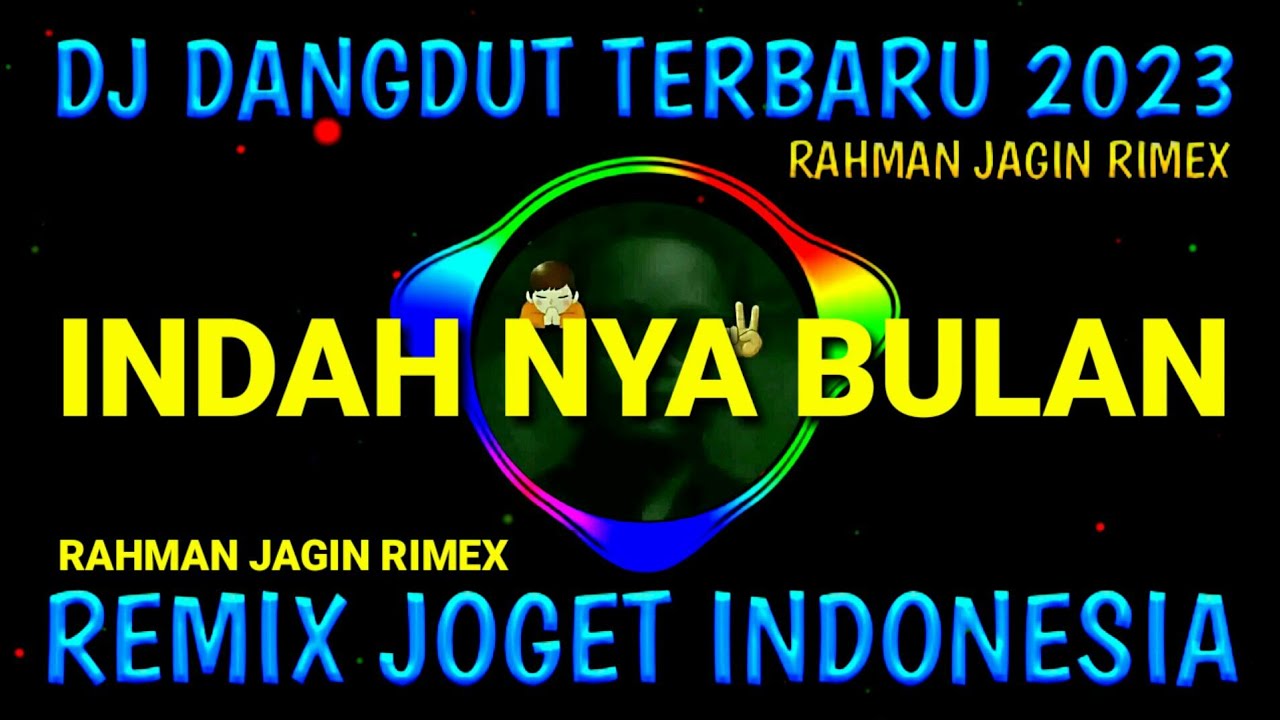 REMIX JOGET DANGDUT - INDAHNYA BULAN - RAHMAN JAGIN RIMEX