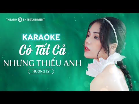 KARAOKE | CÓ TẤT CẢ NHƯNG THIẾU ANH - ERIK | HƯƠNG LY COVER