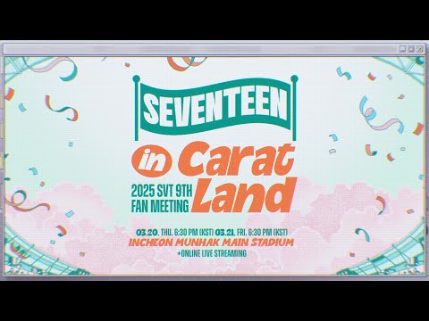 2025 SVT 9TH FAN MEETING 'SEVENTEEN in CARAT LAND' TEASER