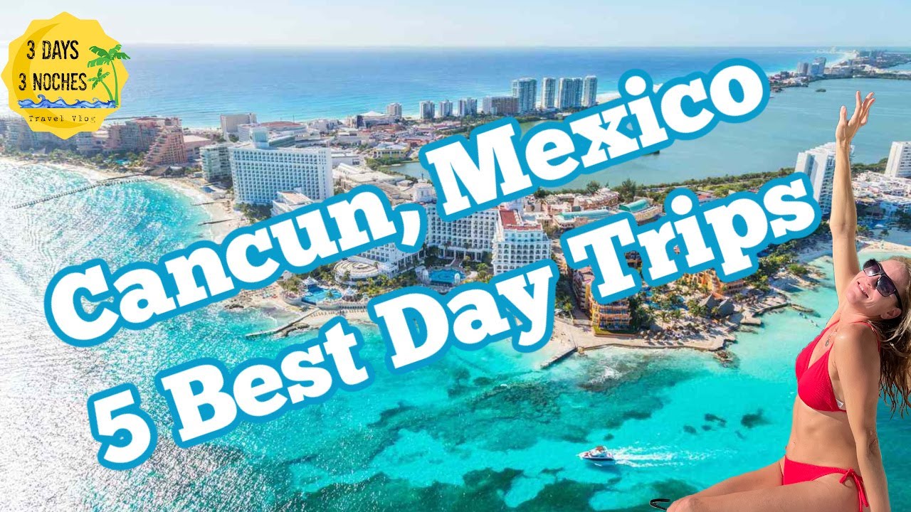 Cancun, Mexico | 5 BEST Day Trips | Things to Do in Cancun