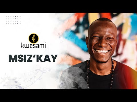 Msiz'kay: Kwesami Music Sessions | S1, E1