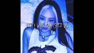 fetty wap- dam (sped up)