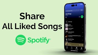 How To Share All Liked Songs On Spotify?
