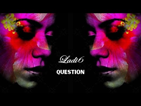 Ladi6 - Question