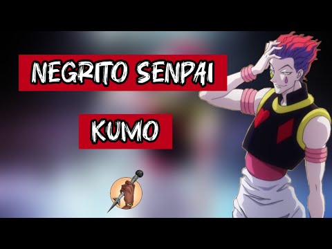 NEGRITO SENPAI - KUMO (AMV HUNTER x HUNTER)