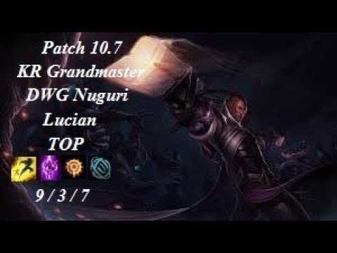DWG Nuguri - Lucian vs Irelia - KR Grandmaster 531LP - Patch 10.7