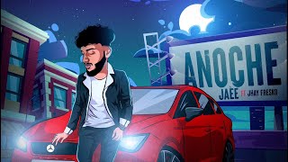 JAÈE - Anoche (feat. Jhay Fresko) [Official Lyric Video]