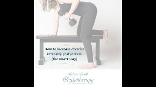 [Video] How to increase exercise intensity postpartum (the smart way)