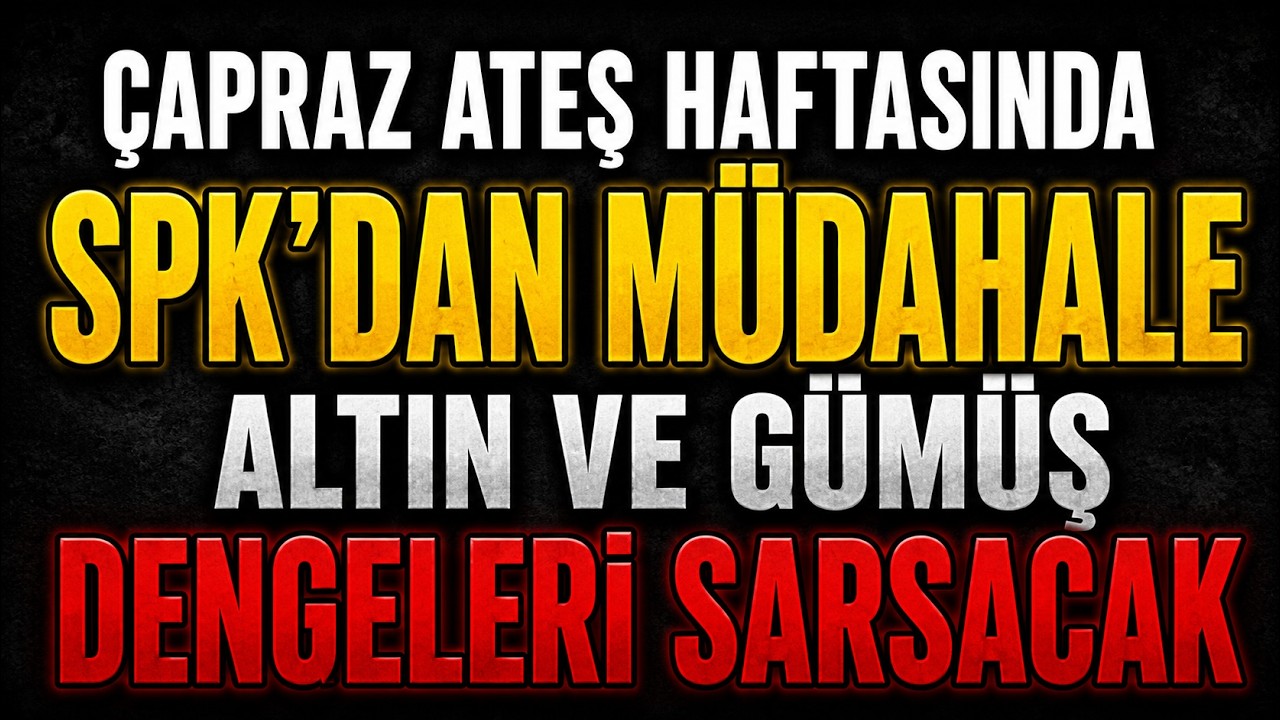 SPK Borsaya Müdahale Etti! Altın ve Gümüş'te Dengeler Değişiyor mu?