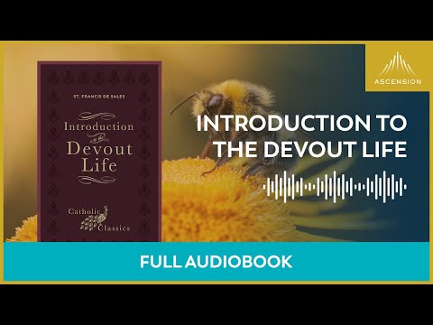 "Introduction to the Devout Life" by St. Francis de Sales, [Full Audiobook] #audiobook