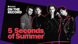 On the Record: 5 Seconds of Summer [TRAILER] | Apple Music
