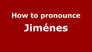 How to pronounce Jiménes