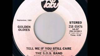 The S.O.S. Band - Tell Me If You Still Care