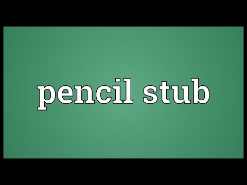 Pencil stub Meaning