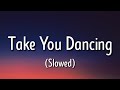 Jeson Derulo - Take You Dancing (Slowed/Lyrics) 