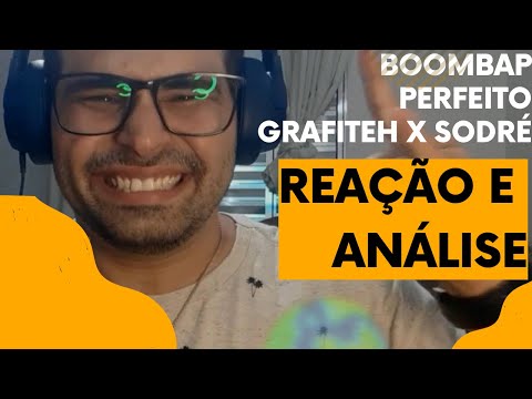 GRAFITEH X SODRÉ BOOMBAP PERFEITO REAÇÃO E ANALISE.