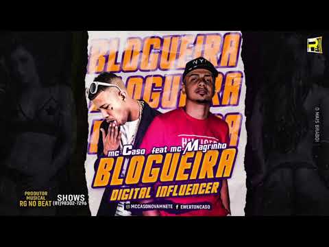 MC CASO E MC MAGRINHO - BLOGUEIRA / DIGITAL INFLUENCER - MÚSICA NOVA