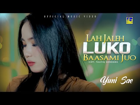 Lagu Minang Terbaru 2022 - Yuni Sae - Lah Jaleh Luko Baasami Juo (Official Video)