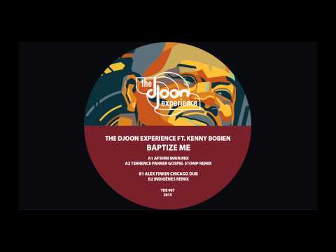 The Djoon Experience  ft. Kenny Bobien - Baptize Me (Afshin Main Mix)