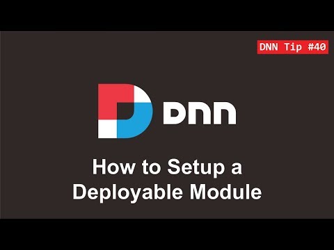 40. How to Setup a Deployable Module - DNN Tip of The Week
