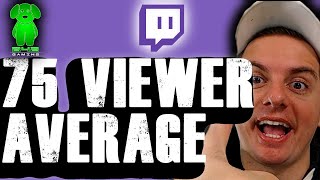 How to get 75 viewer average on Twitch