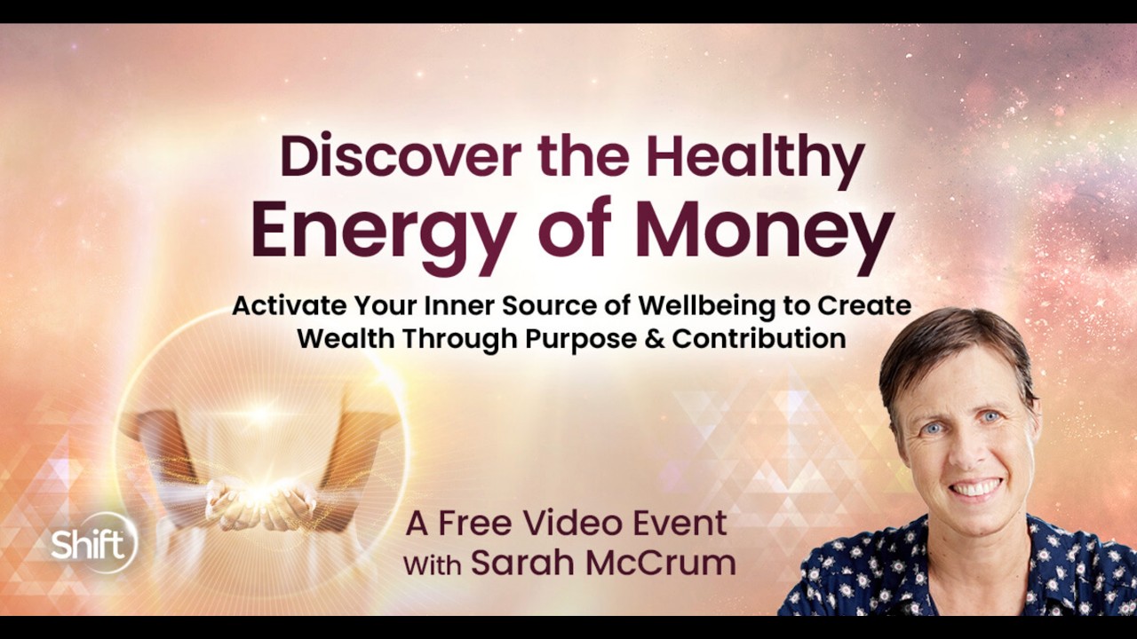 Join Sarah on The Shift Network -Access inner wellbeing & experience a new foundation for prosperity