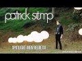 Patrick Stump - "Spotlight (New Regrets)" 