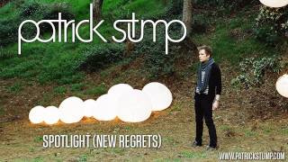 Patrick Stump - &quot;Spotlight (New Regrets)&quot;