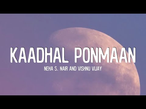 Neha S. Nair and Vishnu Vijay - Kaadhal Ponmaan (Lyrics)