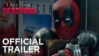 Once Upon a Deadpool Film Trailer