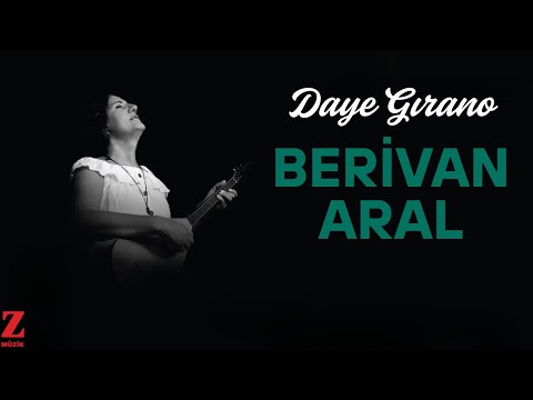 Berivan Aral - Daye Gırano I Çerxde © 2019 Z Müzik