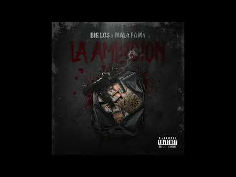 Big Los- La Ambicion Ft Mal4 Fam4