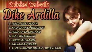Download lagu KOLEKSI TERBAIK Lagu Dike Ardilla mp3 Download lagu KOLEKSI TERBAIK Lagu Dike Ardilla mp3