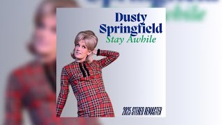 2025 Stereo Remaster: Dusty Springfield - Stay Awhile