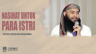 Download lagu NASIHAT UNTUK PARA ISTRI | USTADZ SYAFIQ RIZA BASALAMAH mp3