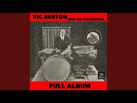 Vic Berton and His Orchestra Full Album: A Smile Will Go A Long, Long Way 2. Blue 3. Dardanella...