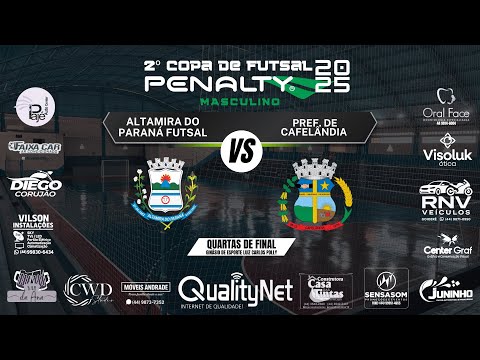QUARTAS DE FINAL (masculino) –ALT. DO PARANÁ FUTSAL  vs CAFELÂNDIA Copa Penalty de Futsal Dia 03/10