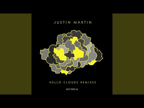 download lagu mp3 mp4 Justin Martin Hello Clouds Remix, download lagu Justin Martin Hello Clouds Remix gratis, unduh video klip Justin Martin Hello Clouds Remix